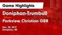 Doniphan-Trumbull  vs Parkview Christian GBB Game Highlights - Dec. 30, 2019