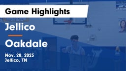 Jellico  vs Oakdale  Game Highlights - Nov. 28, 2023