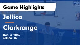 Jellico  vs Clarkrange  Game Highlights - Dec. 4, 2023