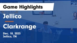 Jellico  vs Clarkrange  Game Highlights - Dec. 18, 2023