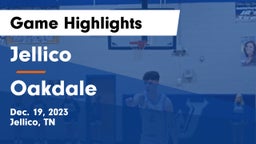 Jellico  vs Oakdale Game Highlights - Dec. 19, 2023
