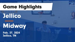 Jellico  vs Midway  Game Highlights - Feb. 27, 2024