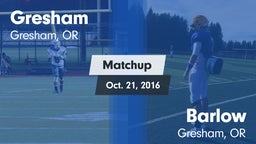 Matchup: Gresham  vs. Barlow  2016