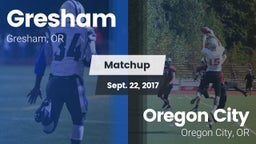 Matchup: Gresham  vs. Oregon City  2017