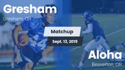 Matchup: Gresham  vs. Aloha  2019