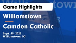 Williamstown  vs Camden Catholic  Game Highlights - Sept. 25, 2023