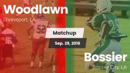 Matchup: Woodlawn  vs. Bossier  2016