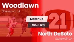 Matchup: Woodlawn  vs. North DeSoto  2016