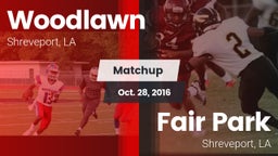 Matchup: Woodlawn  vs. Fair Park  2016