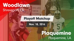 Matchup: Woodlawn  vs. Plaquemine  2016