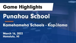 Punahou School vs Kamehameha Schools - Kapalama Game Highlights - March 16, 2022