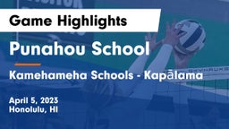 Punahou School vs Kamehameha Schools - Kapalama Game Highlights - April 5, 2023