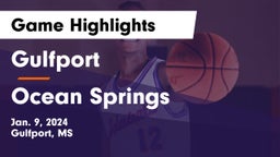 Gulfport  vs Ocean Springs  Game Highlights - Jan. 9, 2024