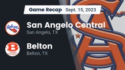 Recap: San Angelo Central  vs. Belton  2023