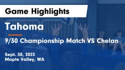 Tahoma  vs 9/30 Championship Match VS Chelan  Game Highlights - Sept. 30, 2023