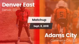 Matchup: Denver East High vs. Adams City  2018