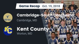 Recap: Cambridge-South Dorchester  vs. Kent County  2018
