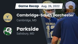 Recap: Cambridge-South Dorchester  vs. Parkside  2022