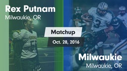 Matchup: Rex Putnam High vs. Milwaukie  2016