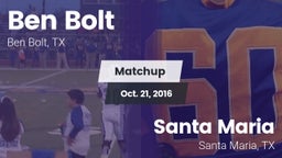 Matchup: Ben Bolt  vs. Santa Maria  2016