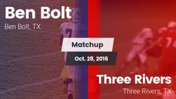 Matchup: Ben Bolt  vs. Three Rivers  2016