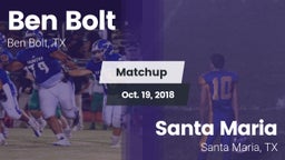 Matchup: Ben Bolt  vs. Santa Maria  2018