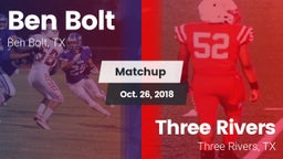 Matchup: Ben Bolt  vs. Three Rivers  2018