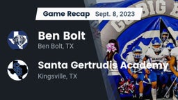 Recap: Ben Bolt  vs. Santa Gertrudis Academy 2023