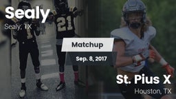 Matchup: Sealy  vs. St. Pius X  2017