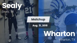 Matchup: Sealy  vs. Wharton  2018