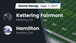 Recap: Kettering Fairmont vs. Hamilton  2017