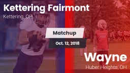 Matchup: Kettering Fairmont vs. Wayne  2018