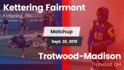 Matchup: Kettering Fairmont vs. Trotwood-Madison  2019