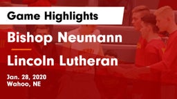 Bishop Neumann  vs Lincoln Lutheran  Game Highlights - Jan. 28, 2020