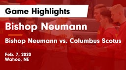 Bishop Neumann  vs Bishop Neumann vs. Columbus Scotus Game Highlights - Feb. 7, 2020