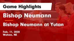 Bishop Neumann  vs Bishop Neumann at Yutan Game Highlights - Feb. 11, 2020