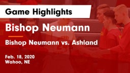 Bishop Neumann  vs Bishop Neumann vs. Ashland Game Highlights - Feb. 18, 2020