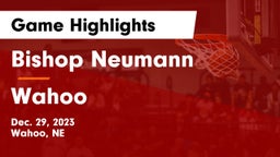 Bishop Neumann  vs Wahoo  Game Highlights - Dec. 29, 2023