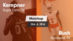Matchup: Kempner  vs. Bush  2016
