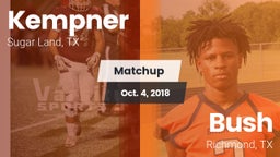 Matchup: Kempner  vs. Bush  2018