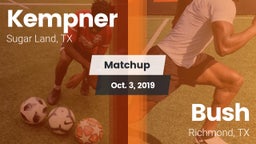 Matchup: Kempner  vs. Bush  2019