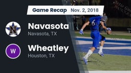 Recap: Navasota  vs. Wheatley  2018