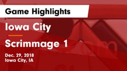 Iowa City  vs Scrimmage 1 Game Highlights - Dec. 29, 2018