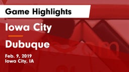Iowa City  vs Dubuque  Game Highlights - Feb. 9, 2019