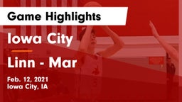 Iowa City  vs Linn - Mar  Game Highlights - Feb. 12, 2021