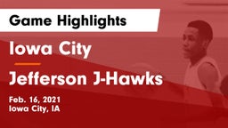 Iowa City  vs Jefferson  J-Hawks Game Highlights - Feb. 16, 2021