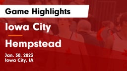 Iowa City  vs Hempstead  Game Highlights - Jan. 30, 2023