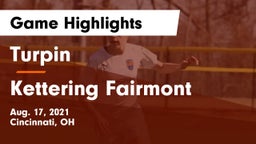 Turpin  vs Kettering Fairmont Game Highlights - Aug. 17, 2021