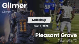 Matchup: Gilmer  vs. Pleasant Grove  2020