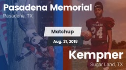 Matchup: Pasadena Memorial vs. Kempner  2018